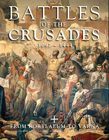 Battles of the Crusades: From Dorylaeum to Varna - Kelly DeVries [KSIĄŻKA]