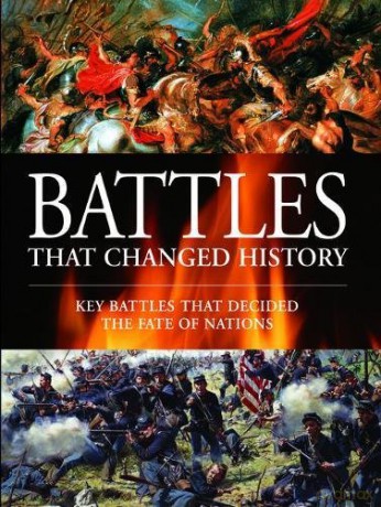 Battles that Changed History - Martin J. Dougherty [KSIĄŻKA]