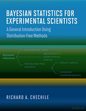 Bayesian Statistics for Experimental Scientists: A General Introduction Using Distribution-Free Methods - Richard A Chechile [KSIĄŻKA]