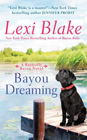 Bayou Dreaming: 3 (Butterfly Bayou) - Lexi Blake [KSIĄŻKA]