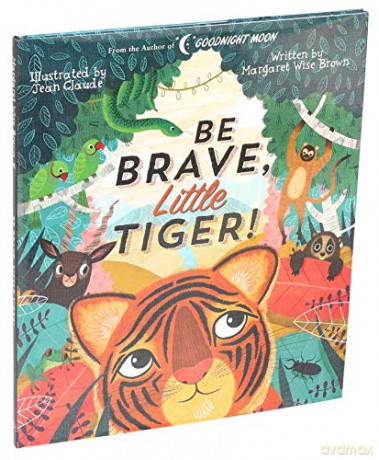 Be Brave, Little Tiger! (Margaret Wise Brown Classics) - Margaret Wise Brown [KSIĄŻKA]