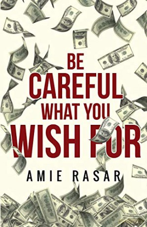 Be Careful What You Wish For - Amie Rasar [KSIĄŻKA]