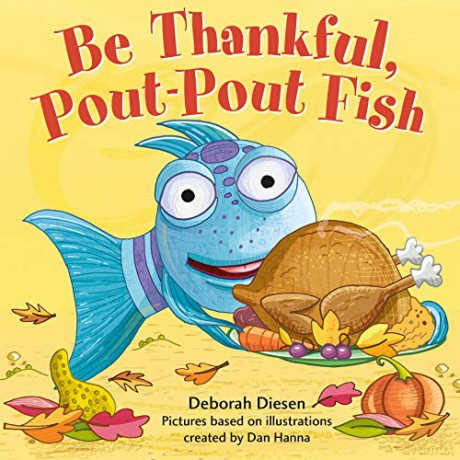 Be Thankful, Pout-Pout Fish (A Pout-Pout Fish Mini Adventure) - Deborah Diesen [KSIĄŻKA]