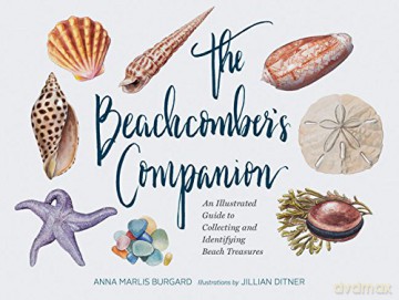Beachcomber's Companion: An Illustrated Guide to Collecting and Identifying Beach Treasures - Jillian Dittner [KSIĄŻKA]