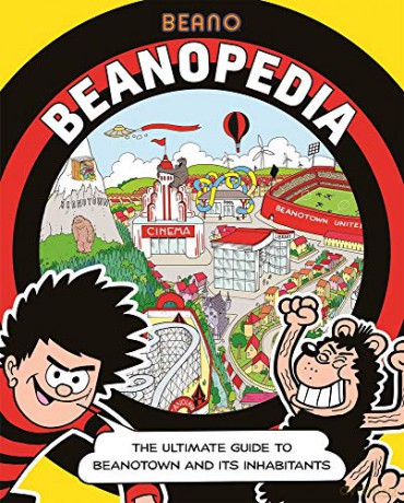 Beanopedia: The ultimate guide to Beanotown and its inhabitants - Beano Studios Limited [KSIĄŻKA]