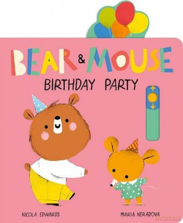 Bear and Mouse Birthday Party - Nicola Edwards [KSIĄŻKA]
