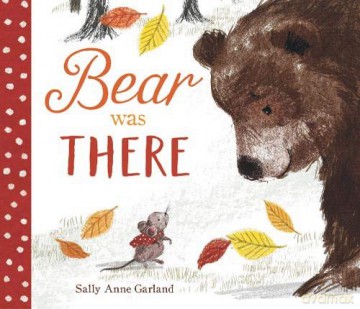 Bear Was There - Sally Anne Garland [KSIĄŻKA]