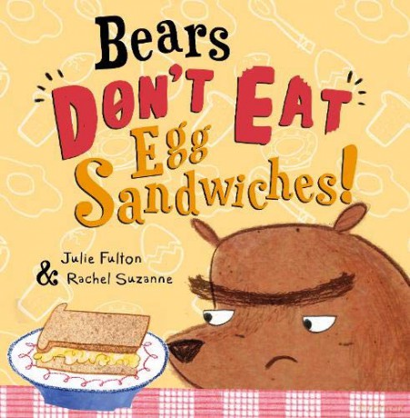 Bears Don't Eat Egg Sandwiches: New Edition - Julie Fulton [KSIĄŻKA]