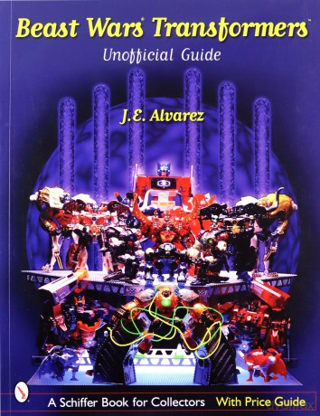 BEAST WARS TRANSFORMERS THE UNOFFICIAL: The Unofficial Guide - J. Alvarez [KSIĄŻKA]