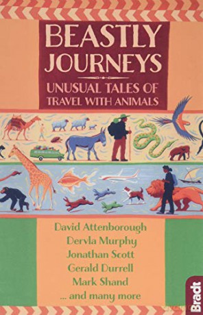 Beastly Journeys: Unusual Tales of Travel with Animals (Bradt Travel Guides (Travel Literature)) - Jonathan Scott [KSIĄŻKA]