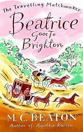 Beatrice Goes to Brighton (Travelling Matchmaker, Book 4) - M.C. Beaton [KSIĄŻKA]