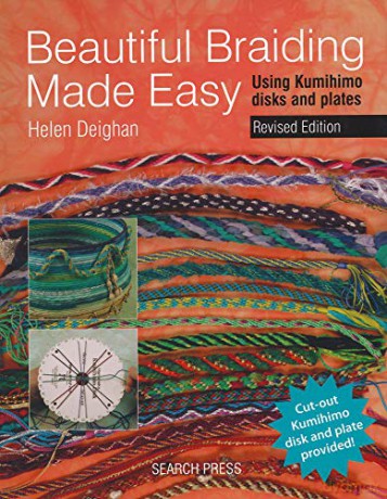 Beautiful Braiding Made Easy: Using kumihimo disks and plates - Helen Deighan [KSIĄŻKA]
