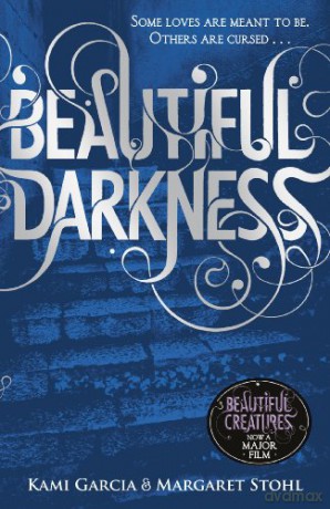 Beautiful Darkness (Book 2): 2/4 (Beautiful Creatures) - Kami Garcia [KSIĄŻKA]