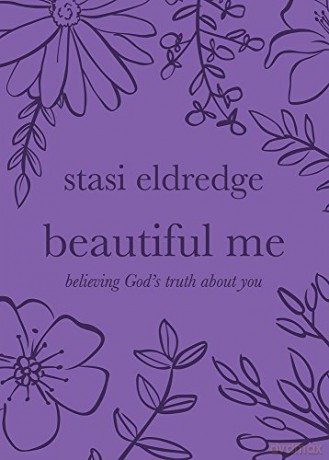 Beautiful Me: Believing God's Truth about You - Stasi Eldredge [KSIĄŻKA]