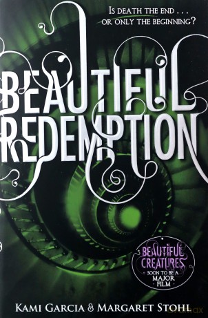 Beautiful Redemption (Book 4): 4/4 (Beautiful Creatures) - Kami Garcia [KSIĄŻKA]