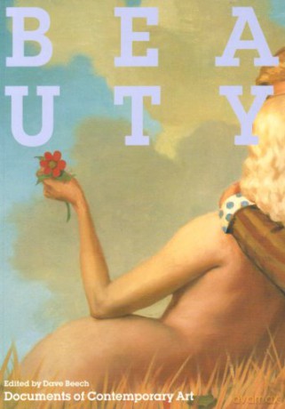 Beauty: (Documents of Contemporary Art) - Dave Beech [KSIĄŻKA]
