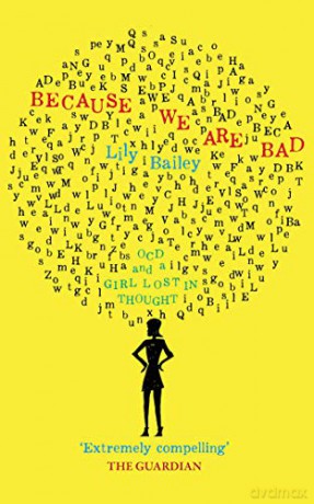 Because We Are Bad: OCD and a Girl Lost in Thought - Lily Bailey [KSIĄŻKA]