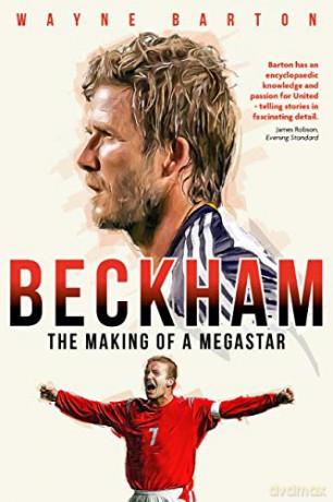 Beckham: The Making of a Megastar - Wayne Barton [KSIĄŻKA]