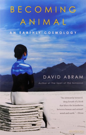 Becoming Animal: An Earthly Cosmology - David Abram [KSIĄŻKA]