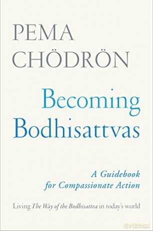 Becoming Bodhissatvas: A Guidebook for Compassionate Action - Pema Chodron [KSIĄŻKA]
