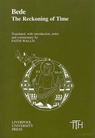 Bede: The Reckoning of Time (Translated Texts for Historians, Volume 29) - Faith Wallis [KSIĄŻKA]