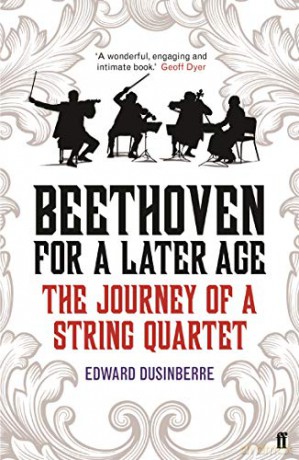 Beethoven for a Later Age: The Journey of a String Quartet - Edward Dusinberre [KSIĄŻKA]