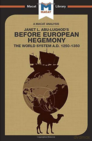 Before European Hegemony: The World System A.D. 1250-1350 (The Macat Library) - William Day [KSIĄŻKA]