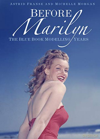 Before Marilyn: The Blue Book Modelling Years - Astrid Franse, Michelle Morgan [KSIĄŻKA]
