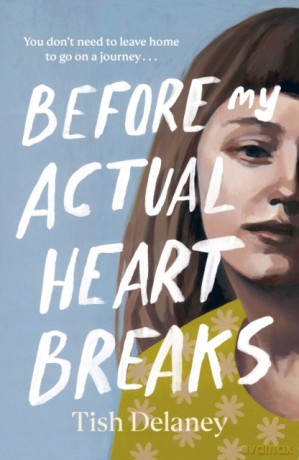 Before My Actual Heart Breaks - Tish Delaney [KSIĄŻKA]