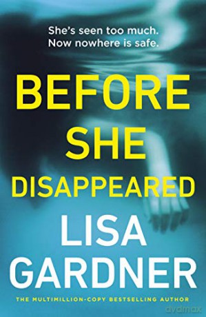 Before She Disappeared: From the bestselling thriller writer - Lisa Gardner [KSIĄŻKA]