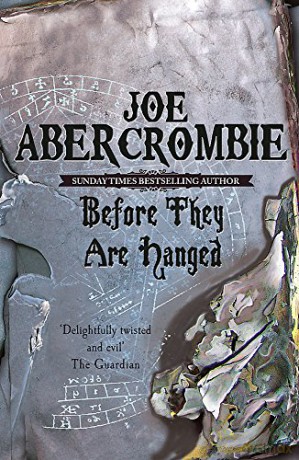 Before They Are Hanged: The First Law: Book Two: 2 - Joe Abercrombie [KSIĄŻKA]