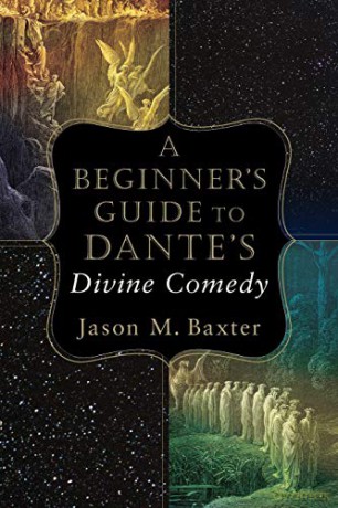 Beginner's Guide to Dante's Divine Comedy - Jason M. Baxter [KSIĄŻKA]