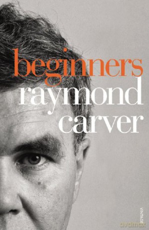 Beginners - Raymond Carver [KSIĄŻKA]