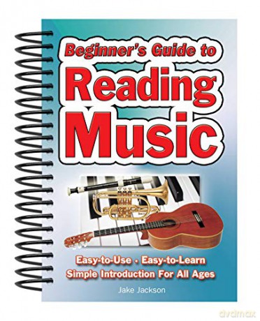 Beginner's Guide to Reading Music: Easy to Use, Easy to Learn; A Simple Introduction for All Ages - Jake Jackson [KSIĄŻKA]