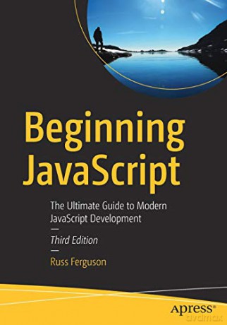 Beginning JavaScript: The Ultimate Guide to Modern JavaScript Development - Russ Ferguson [KSIĄŻKA]