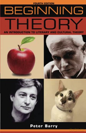 Beginning theory: An introduction to literary and cultural theory: Fourth edition (Beginnings) - Peter Barry [KSIĄŻKA]