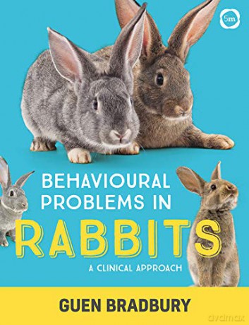 Behavioural Problems in Rabbits: A Clinical Approach - Guen Bradbury [KSIĄŻKA]