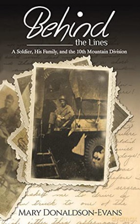 Behind the Lines: A Soldier, His Family, and the 10th Mountain Division - Mary Donaldson-Evans [KSIĄŻKA]