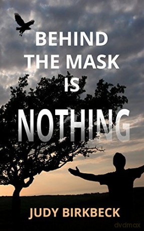 Behind the Mask is Nothing - Judy Birkbeck [KSIĄŻKA]