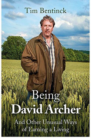 Being David Archer: And Other Unusual Ways of Earning a Living - Timothy Bentinck [KSIĄŻKA]