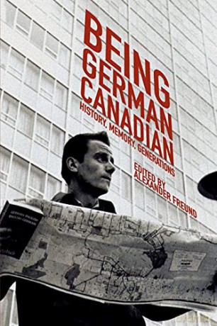 Being German Canadian: History, Memory, Generations: 17 (Studies in Immigration and Culture) - Alexander Freund [KSIĄŻKA]