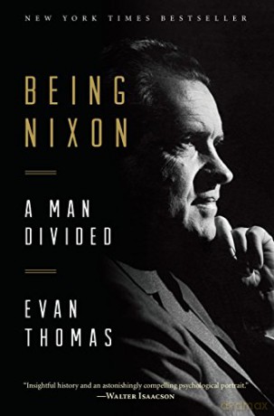 Being Nixon: A Man Divided - Evan A. Thomas [KSIĄŻKA]