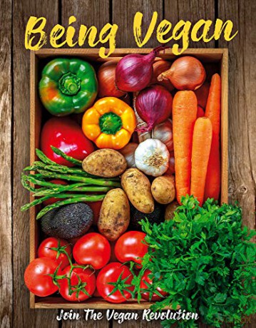 Being Vegan: Join the Vegan Revolution [KSIĄŻKA]