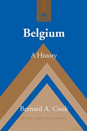 Belgium; A History (50) (Studies in Modern European History) - Bernard A. Cook [KSIĄŻKA]