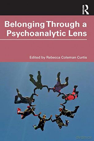 Belonging Through a Psychoanalytic Lens - Rebecca Coleman Curtis [KSIĄŻKA]
