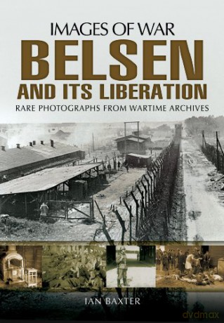 Belsen and its Liberation (Images of War) - Ian Baxter [KSIĄŻKA]