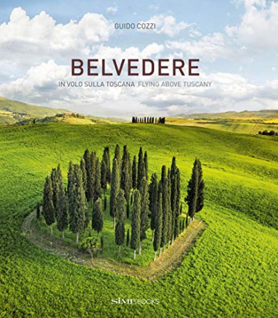 Belvedere: In volo sulla Toscana - Flying above Tuscany - Guido Cozzi [KSIĄŻKA]
