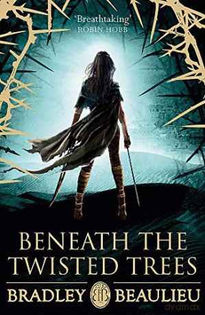 Beneath the Twisted Trees (Song of the Shattered Sands 4) - Bradley Beaulieu [KSIĄŻKA]