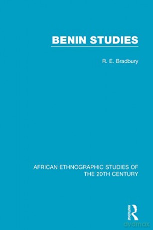 Benin Studies (African Ethnographic Studies O) - R. E. Bradbury [KSIĄŻKA]