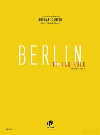 Berlin (Guitar Score): pour Thibault Cauvin - Jordan Cauvin [KSIĄŻKA]